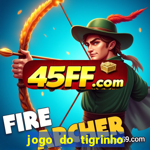 jogo do tigrinho bonus sem deposito